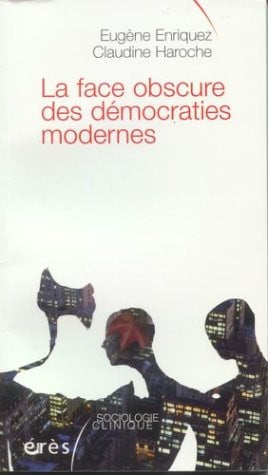 FACE OBSCURE DES DEMOCRATIES MODERNES, de ENRIQUEZ EUGENE | portada del libro