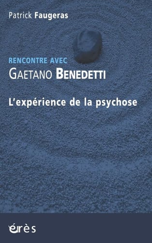 RENCONTRE AVEC GAETANO BENEDETTI L'EXPERIENCE DE LA PSYCHOSE, de BENEDETTI GAETA | portada del libro
