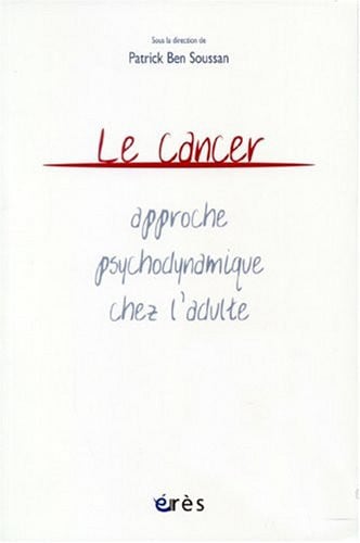 LE CANCER APPROCHE PSYCHODYNAMIQUE CHEZ L ADULTE, de BEN SOUSSAN PAT | portada del libro