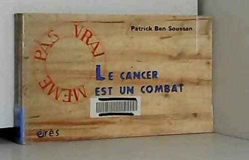 LE CANCER EST UN COMBAT, de BEN SOUSSAN PAT | portada del libro