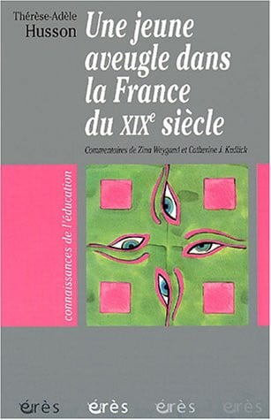 UNE JEUNE AVEUGLE DANS LA FRANCE DU XIXE SIECLE, de HUSSON THERESE- | portada del libro