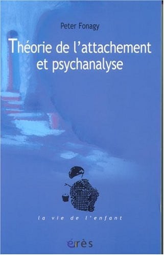 THEORIE DE L'ATTACHEMENT ET PSYCHANALYSE, de FONAGY PETER | portada del libro