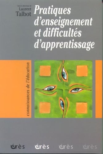 PRATIQUES D'ENSEIGNEMENT ET DIFFICULTES D'APPRENTISSAGE, de TALBOT LAURENT | portada del libro