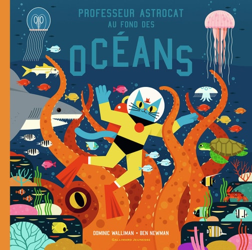 PROFESSEUR ASTROCAT AU FOND DES OCEANS, de Dominic Walliman | portada del libro