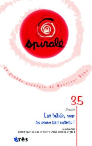 SPIRALE 35 LES BEBES NOUS LES AVONS TANT CULTIVES!, de RATEAU DOMINIQU | portada del libro