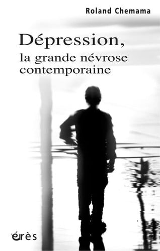 DEPRESSION LA GRANDE NEVROSE CONTEMPORAINE, de CHEMAMA ROLAND | portada del libro