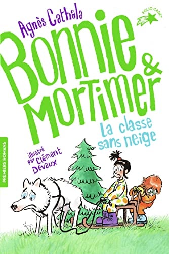 BONNIE ET MORTIMER 3 LA CLASSE DE NEIGE, de Agnès Cathala | portada del libro