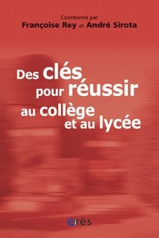 DES CLES POUR REUSSIR AU COLLEGE ET AU LYCEE, de REY#SIROTA | portada del libro