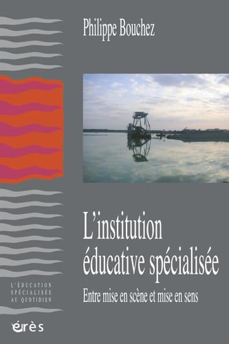 L INSTITUTION EDUCATIVE SPECIALISEE, de BOUCHEZ PHILIPP | portada del libro