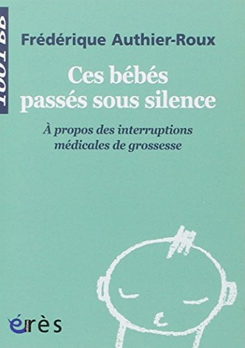 1001 BB 020 CES BEBES PASSES SOUS SILENCE, de AUTHIER-ROUX FR | portada del libro