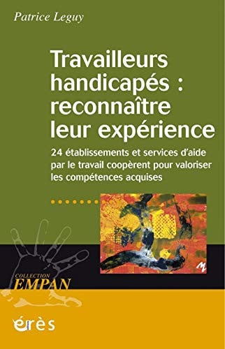 TRAVAILLEURS HANDICAPES RECONNAITRE LEUR EXPERIENCE, de LEGUY PATRICE | portada del libro