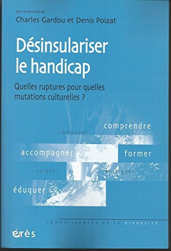DESINSULARISER LE HANDICAP QUELLES RUPTURES POUR QUELLES MUT, de GARDOU CHARLOU# | portada del libro