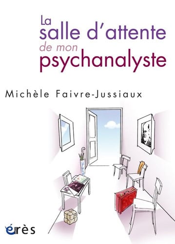 LA SALLE D ATTENTE DE MON PSYCHANALYSTE, de FAIVRE-JUSSIAUX | portada del libro