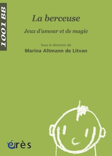 1001 BB 043 LA BERCEUSE. JEUX D'AMOUR ET DE MAGIE, de ALTMANN DE LITV | portada del libro