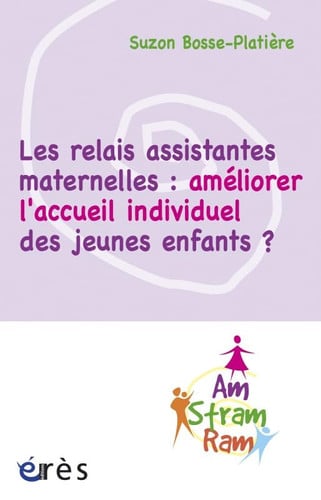 RELAIS DES ASSISTANTES MATERNELLES AMELIORER ACCUEIL INDIVID, de BOSSE PLATIERE | portada del libro