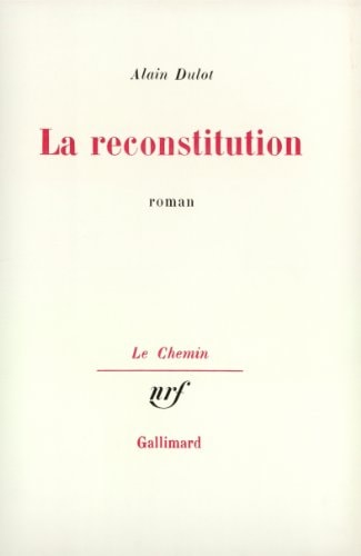 LA RECONSTITUTION, de Alain Dulot | portada del libro
