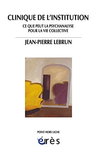 CLINIQUE DE L'INSTITUTION, de LEBRUN JEAN- PI | portada del libro
