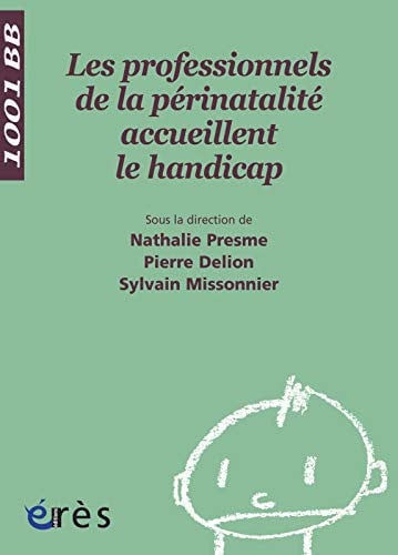 1001 BB 101 LES PROFESSIONNELS DE LA PERINATALITE ACCUEILLEN, de PRESME#DELION#M | portada del libro