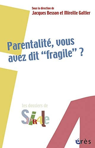 PARENTALITE VOUS AVEZ DIT FRAGILE ?, de BESSON JACQUES# | portada del libro