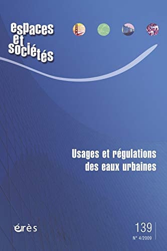 ESPACES ET SOCIETES 139 USAGES ET REGULATIONS DES EAUX URBAI, de COLLECTIF | portada del libro