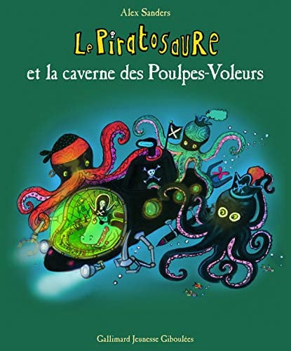 LE PIRATOSAURE ET LA CAVERNE DES POULPES VOLEURS, de SANDERS | portada del libro