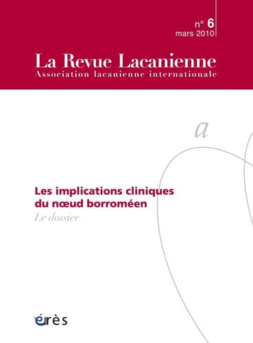 REVUE LACANIENNE 06 IMPLICATIONS CLINIQUES DU NOEUD BORROMEE, de COLLECTIF | portada del libro