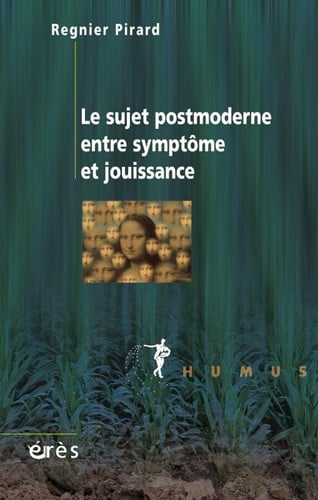 SUJET POSTMODERNE ENTRE SYMPTÔME ET JOUISSANCE LE, de PIRARD REGNIER | portada del libro