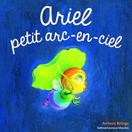 ARIEL PETIT ARC-EN CIEL, de Antoon Krings | portada del libro
