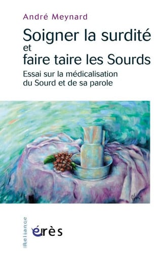 SOIGNER LA SURDITE ET FAIRE TAIRE LES SOURDS, de MEYNARD ANDRE | portada del libro