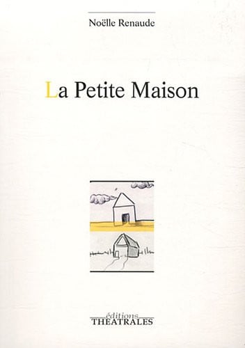 LA PETITE MAISON, de RENAUDE NOELLE | portada del libro