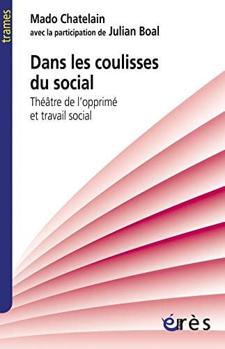 DANS LES COULISSES DU SOCIAL THEATRE DE L'OPPRIME ET TRAVAIL, de CHATELAIN MADO# | portada del libro