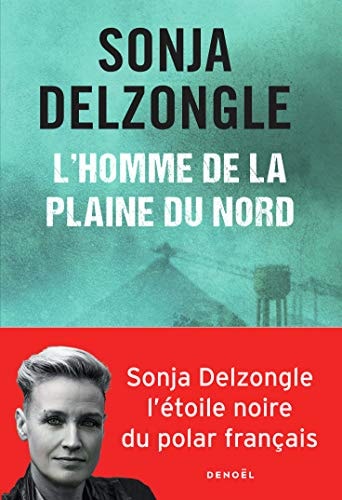 L'HOMME DE LA PLAINE DU NORD, de Sonja Delzongle | portada del libro