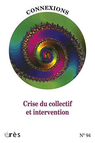 CONNEXIONS 094 CRISE DU COLLECTIF ET INTERVENTION, de BLONDEAU SERGE# | portada del libro