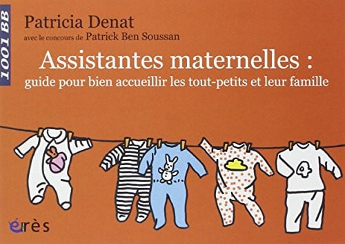 1001 BB ASSISTANTES MATERNELLES GUIDE POUR BIEN ACCUEILLIR T, de DENAT PATRICIA | portada del libro