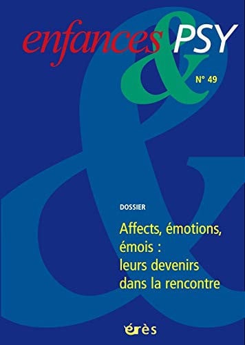ENFANCES & PSY 049 EMOTIONS: LEURS DEVENIRS DANS LA RENCONTR, de COLLECTIF | portada del libro