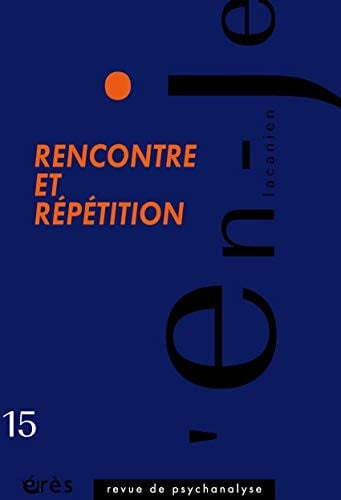 EN-JE LACANIEN 15 RENCONTRE ET REPETITION, de COLLECTIF | portada del libro