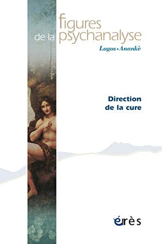FIGURES DE LA PSYCHANALYSE 21 LA DIRECTION DE LA CURE, de COLLECTIF | portada del libro
