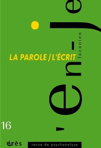 EN-JE LACANIEN 16 LA PAROLE/ L'ECRIT, de COLLECTIF | portada del libro