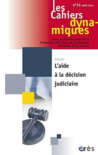 CAHIERS DYNAMIQUES 051 L'AIDE A LA DECISION JUDICIAIRE, de COLLECTIF | portada del libro