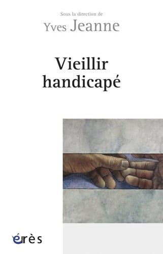 VIEILLIR HANDICAPE, de JEANNE YVES | portada del libro