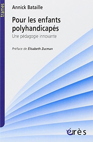 POUR LES ENFANTS POLYHANDICAPES UNE PEDAGOGIE INNOVANTE, de BATAILLE ANNICK | portada del libro
