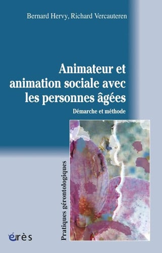 ANIMATEUR ET ANIMATION SOCIALE AVEC LES PERSONNES AGEES, de HERVY BERNARD#V | portada del libro