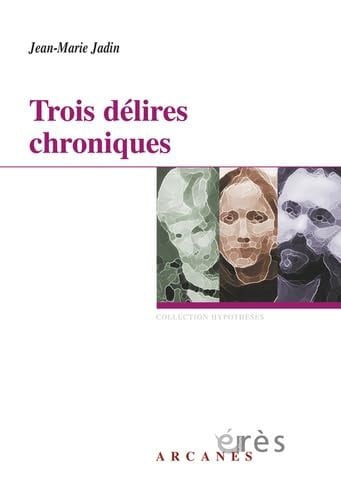 TROIS DELIRES CHRONIQUES, de JADIN JEAN-MARI | portada del libro