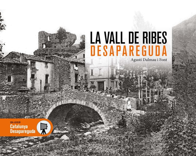 LA VALL DE RIBES DESAPAREGUDA, de AGUSTI DALMAU FONT | portada del libro