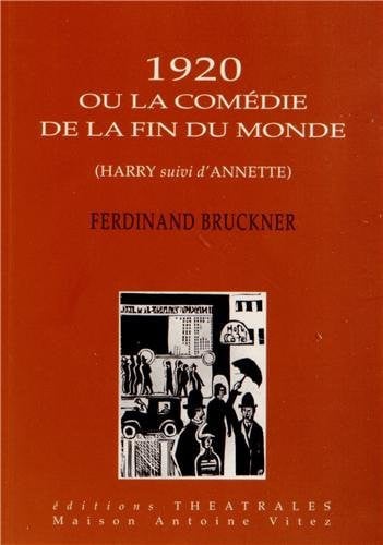 1920 OU LA COMEDIE DE LA FIN DU MONDE, de BRUCKNER FERDIN | portada del libro