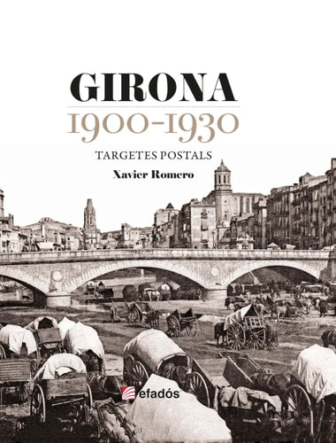 GIRONA 1900 1930, de XAVIER ROMERO | portada del libro