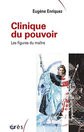 CLINIQUE DU POUVOIR LES FIGURES DU MAÎTRE, de ENRIQUEZ EUGENE | portada del libro