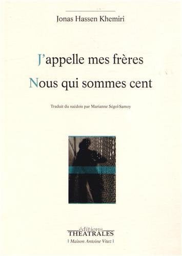 J APPELLE MES FRERES NOUS QUI SOMMES CENT, de KHEMIRI JONAS H | portada del libro