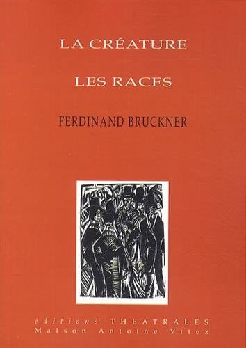 LA CREATURE LES RACES, de BRUCKNER FERDIN | portada del libro
