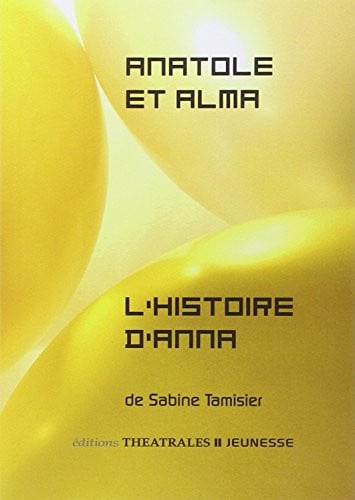 ANATOLE ET ALMA L HISTOIRE D ANNA, de TAMISIER SABINE | portada del libro